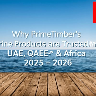 Why PrimeTimber’s Marine Products Are Trusted Across UAE, Qatar & Africa 2025-2026